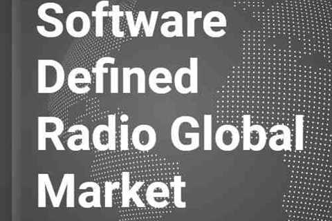 Global Software Radio (SDR) Market Report 2022: The market will reach $ 33.2 billion by 2026 – New..