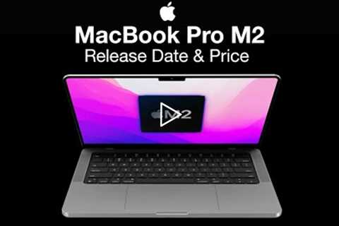 MacBook Pro M2 Release Date and Price – Confirmed March Launch Date!?