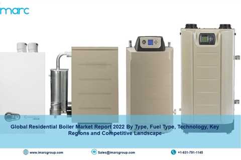 At CAGR 5.10%, Residential Boiler Market Expected To Reach US$ 10.52 Billion by 2027 – IMARC Group..