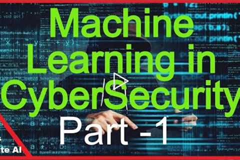 Machine Learning in CyberSecurity || Detecting Cyber Threats | Part 1
