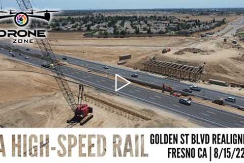 CA High-Speed Rail DRONE UPDATE: Golden State Blvd Realignment - Fresno, CA | 8/15/22