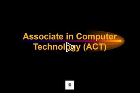 Associate in Computer Technology (ACT)