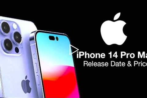 iPhone 14 Pro Max Release Date and Price – iPhone 14 Event Date LEAKED!