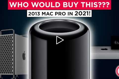 Should YOU buy a 2013 MAC PRO in 2021...?