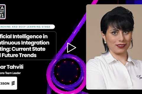 AI in Continuous Integration Testing: Current State and Future Trends – Sahar Tahvili, Ericsson