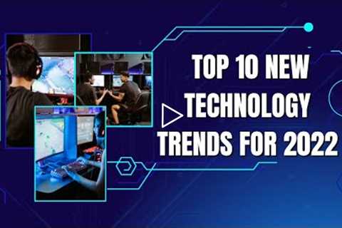 The Top 10 Rising Tech Trends 2022.
