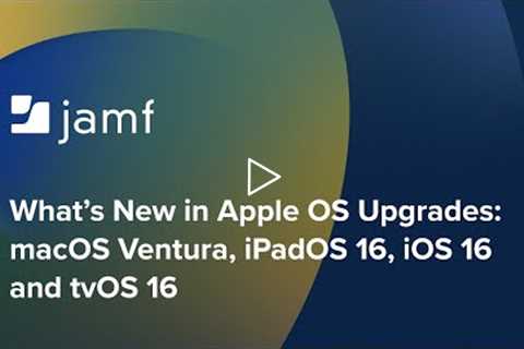 What’s New in Apple OS Upgrades: macOS Ventura, iPadOS 16, iOS 16 and tvOS 16