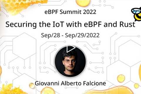 Securing the IoT with eBPF and Rust - Giovanni Alberto Falcione