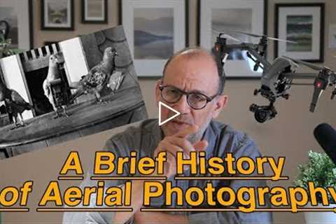 A Brief History of Aerial Photography