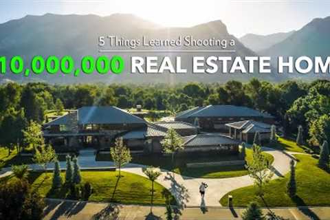 I Shot a $10,000,000 Real Estate Home (5 Things I Learned)