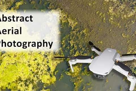 Abstract Aerial Photography - Tutorial