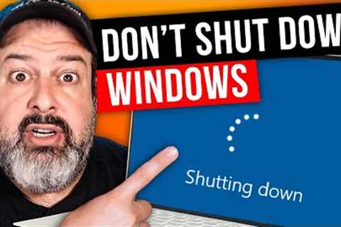 Don''''t SHUT DOWN your computer!