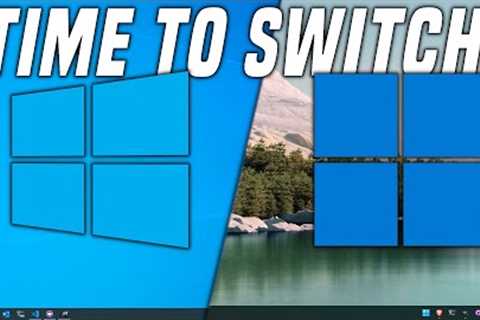 Should you switch from Windows 10 to Windows 11