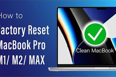 Factory Reset for MacBook M1/M2 Pro | How to completely Erase your Mac | Mac OS Monterey