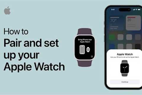 How to pair and set up your Apple Watch | Apple Support