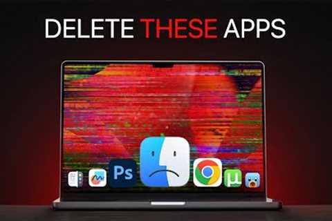 Everyday Mac Software You MUST DELETE before it’s too late…