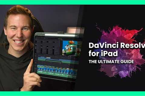 DaVinci Resolve for iPad: The Ultimate Guide - Course Available Now!
