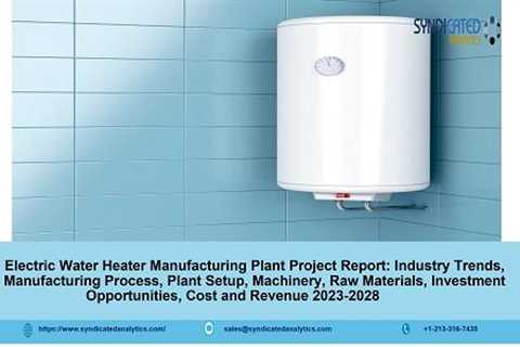 Electric Water Heater Manufacturing Plant Project Report: