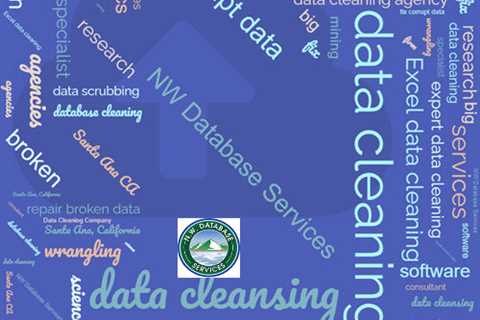 Data Services And Data Cleaning In Santa Ana CA At NW Database Services