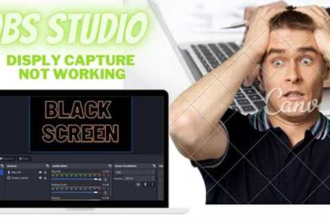 How To Fix OBS Black Screen