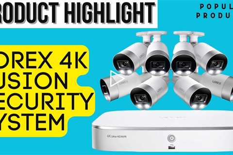 Lorex 4K Fusion DVR Wired Security System Product Highlight