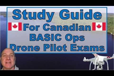 Study Guide for Canadian Drone Pilot Basic Operations Exam Up to Date & Current