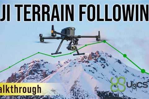 How to fly a DJI Drone Terrain Following Mission with UgCS