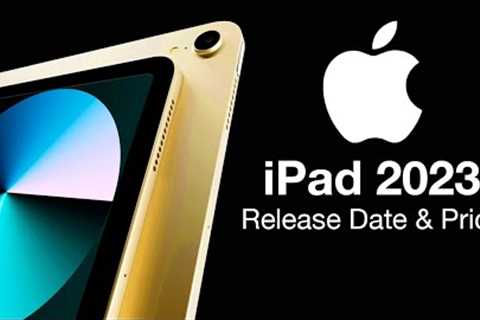 iPad 2023 Release Date and Price   DEYLAYED OR CANCELLED?