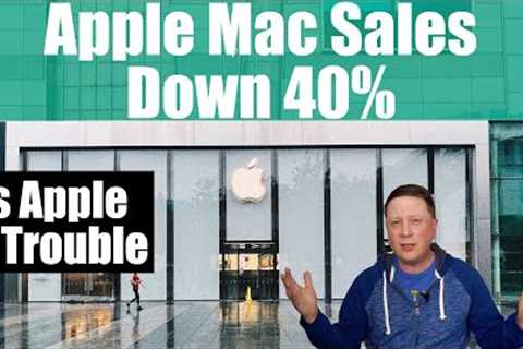 Apple Mac Sales Are Down Huge in 2023 - Is Apple In Trouble?