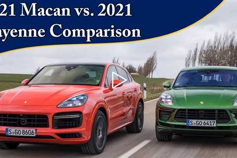 Porsche Macan - 2021 Macan Vs. 2021 Cayenne Comparison