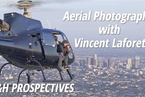B&H Prospectives: Aerial Photography | Vincent Laforet