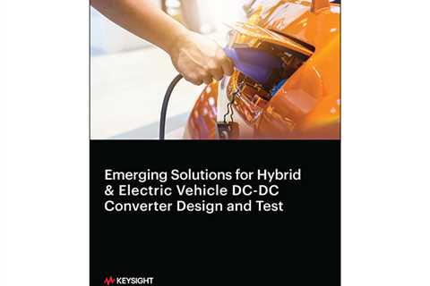 Emerging solutions for EV DC-DC converter design and testing