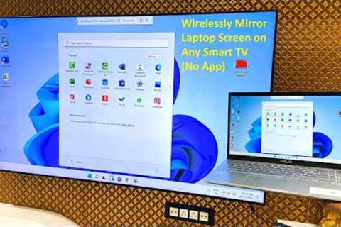 How to Connect & Mirror Laptop Screen on Any Smart TV Wirelessly (No App)
