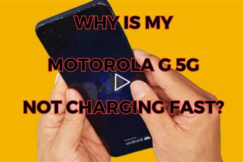 Why is my Motorola G 5G not charging fast - Motorola charging port replacement