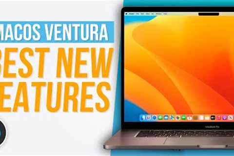 MacOS Ventura Best New Features!