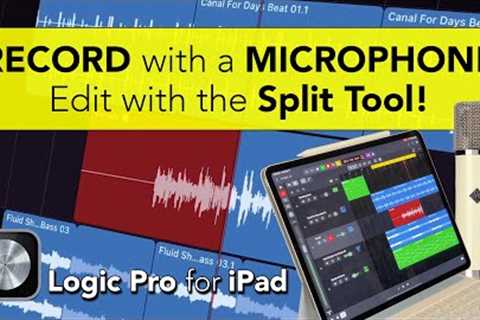 Logic Pro for iPad - Record Audio, Take Folders & Split Tool
