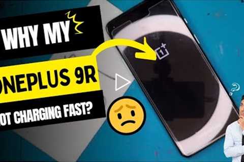 Why is my OnePlus 9r not charging fast - OnePlus charging port replacement