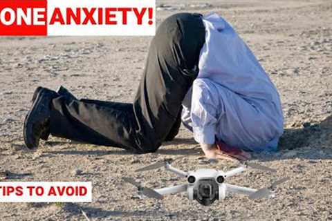 Drone Anxiety - 5 tips to Help YOU overcome your drone flying anxiety
