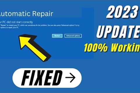 Fix Automatic Repair Loop in Windows 7,10,11 Your PC did not start Correctly 2023