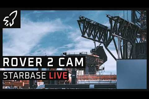 Rover 2.0 Cam SpaceX Starbase Starship Launch Complex