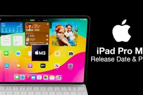 iPad Pro M3 Release Date and Price - NEW OLED SCREEN LEAK!