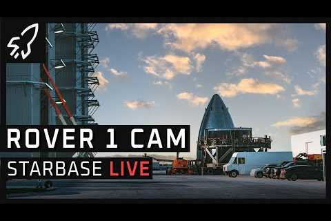 Starbase Rover Cam -   SpaceX Starbase Starship Launch Facility