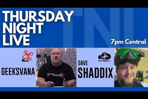 Thursday Night LIVE (#285) Geeksvana and FlyHighFPV