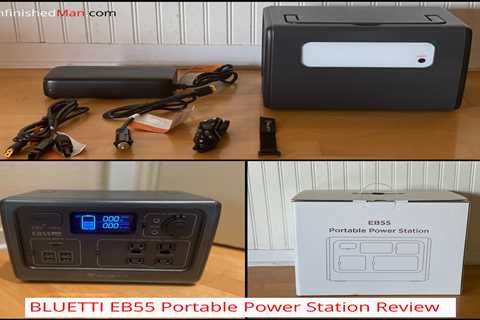 Bluetti EB55 Review: Unveiling the Best Portable Power Station