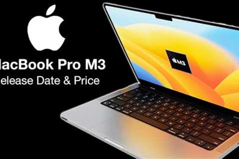 MacBook Pro M3 Release Date and Price - UPGRADES REVEALED!