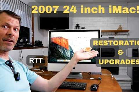 2007 24 Inch iMac Restoration and Upgrade! SSD + Ram & More!
