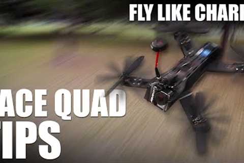 Race Quadcopter Tips - (Fly Like Charpu) | Flite Test