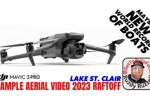 2023 Raftoff Maybe Lake St. Clair Raft Off Record-breaker: Epic Drone Footage With Dji Mavic 3 Pro!
