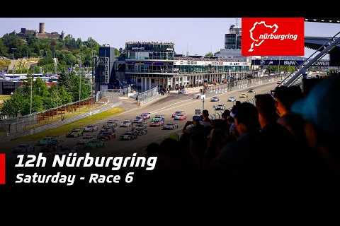 12h Nürburgring | Race 6 | Saturday