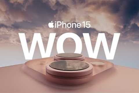 Introducing iPhone 15 | WOW | Apple